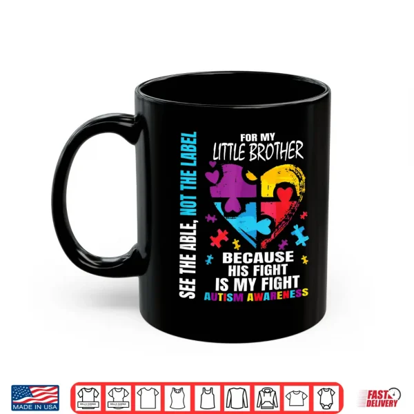Mug His Fight Is My Fight Blue Little Brother Autism Awareness Shirt