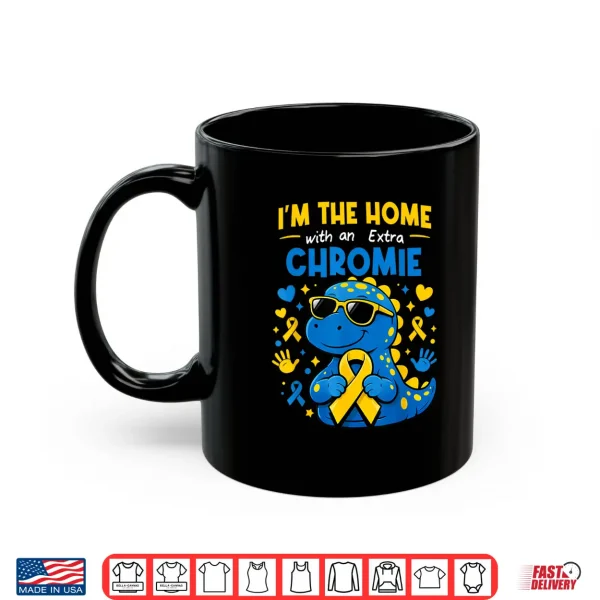 Mug Homie with Extra Chromie Down Syndrome Awareness Tee Shirt