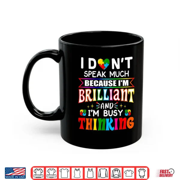 I Dont Speak Much Brilliant Autism Autistic Professional Shirt 3 Mug I Dont Speak Much Brilliant Autism Autistic Professional Shirt