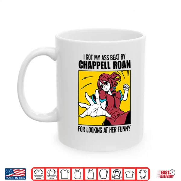 Mug I Got My Ass Beat By Chappell Roan For Looking At Her Funny Shirt