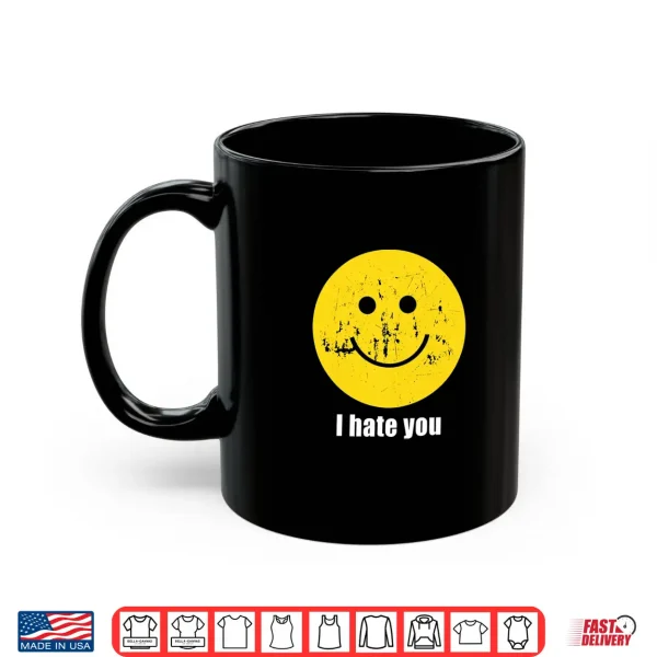 Mug I Hate You Smiling face Premium Tri Blend Shirt