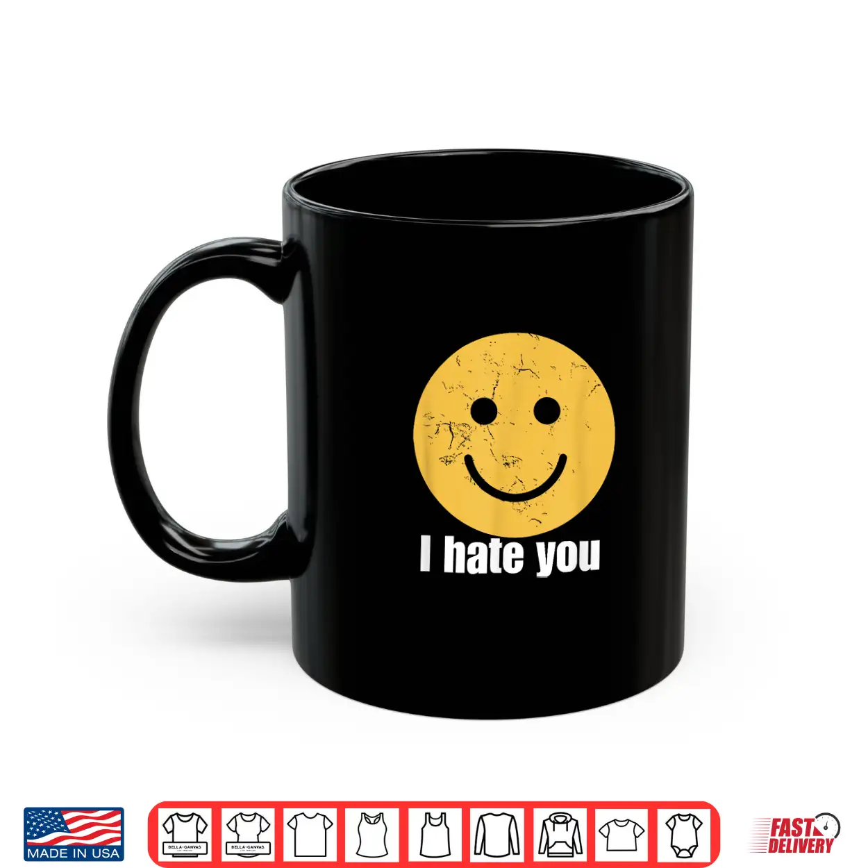I Hate You Vintage Smile Yellow Happy Face Funny Saying Shirt I Hate You Vintage Smile Yellow Happy Face Funny Saying Shirt