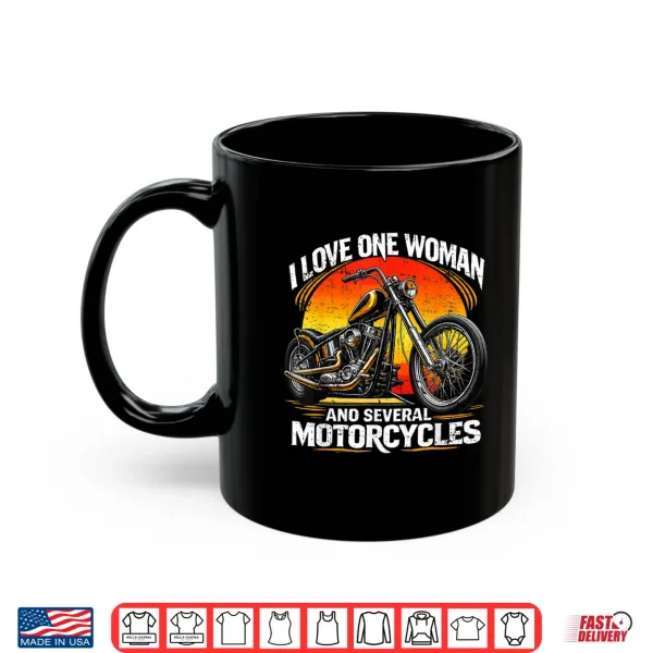 Mug I Love One Woman and Several Motorcycles Motorcycle Gear Shirt