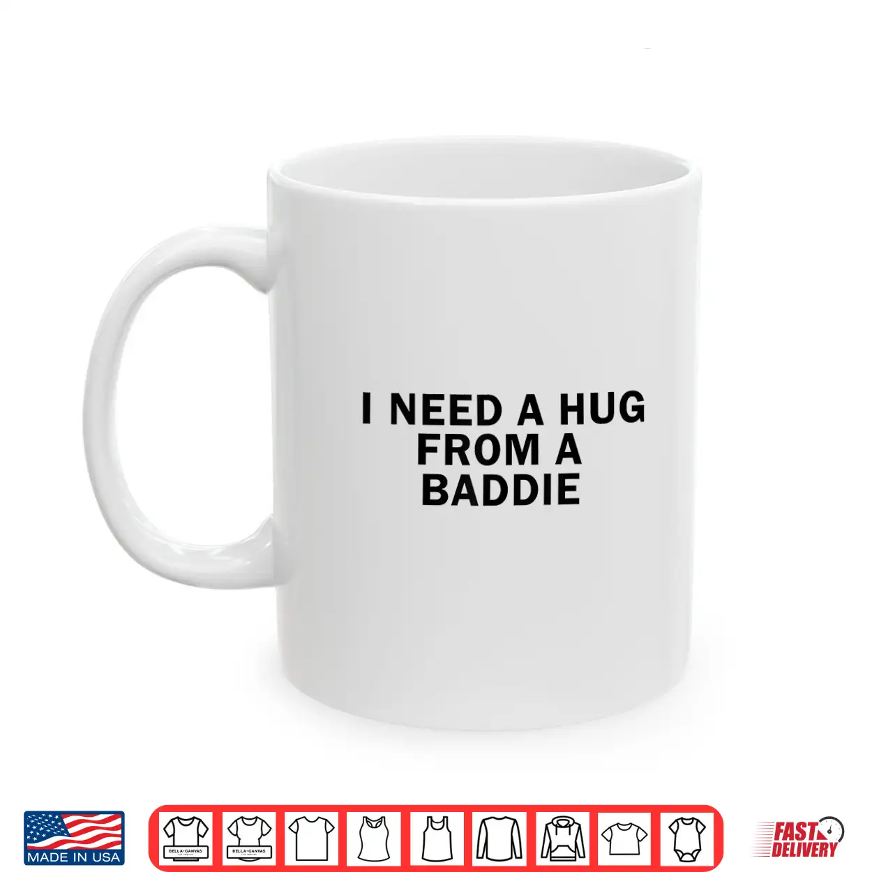 I Need A Hug From A Baddie Funny Shirt I Need A Hug From A Baddie Funny Shirt