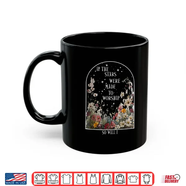 If The Stars Were Made To Worship So Will I Faith Shirt 3 Mug If The Stars Were Made To Worship So Will I Faith Shirt