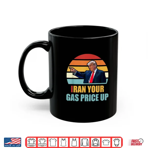 Iran Your Gas Price Up Funny Political Shirt 3 Mug Iran Your Gas Price Up Funny Political Shirt