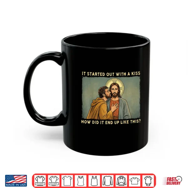 Mug It Was Only A Kiss Jesus And Judas Meme Funny Shirt