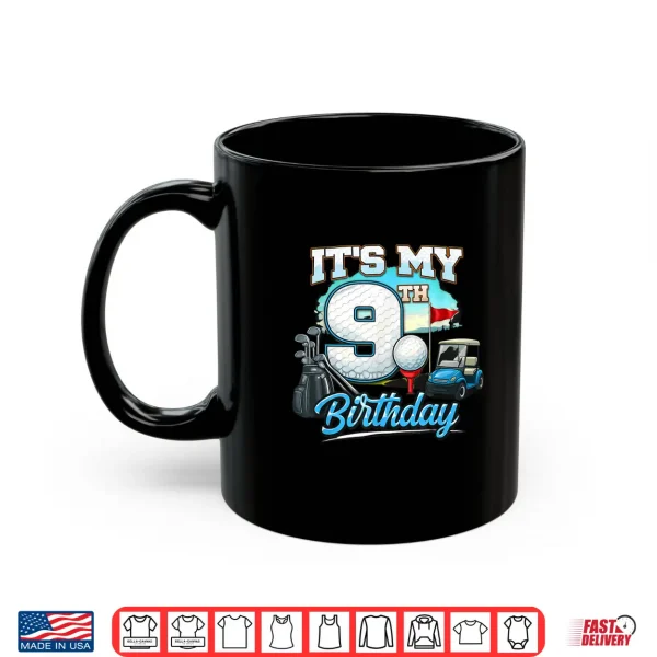 Its My Ninth Birthday Nine Year Old Kids Golf Shirt 3 Mug Its My Ninth Birthday Nine Year Old Kids Golf Shirt