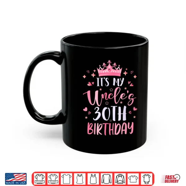 Its My Uncles Thirtieth Birthday Pink Happy Thirty Years Shirt 3 Mug Its My Uncles Thirtieth Birthday Pink Happy Thirty Years Shirt