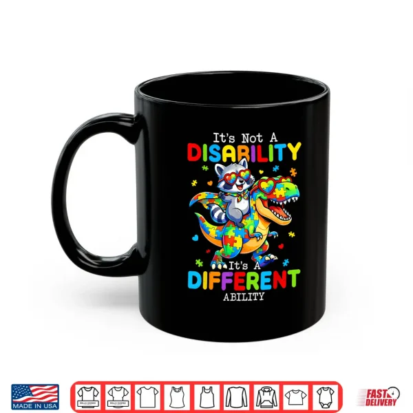 Mug Its Not A Disability Its Different Ability Autism Graphic Shirt