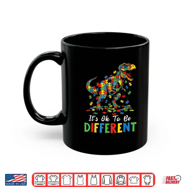 Mug Its Ok To Be Different Dinosaur Autism Awareness Modern Shirt