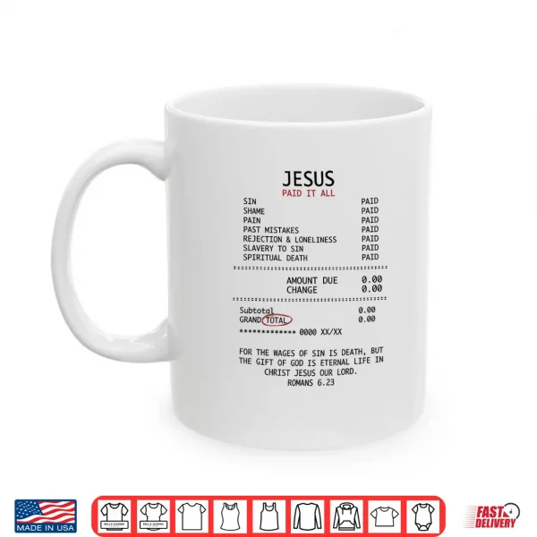Mug Jesus Paid It All Funny Christian Receipt Religious Shirt