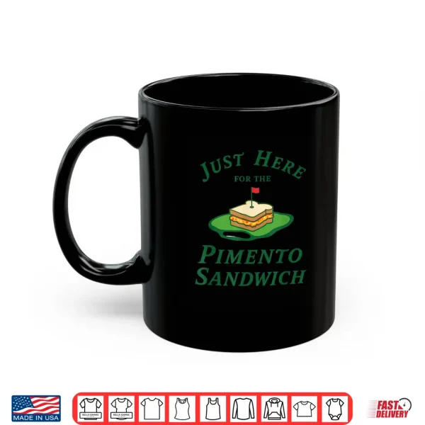 Just Here For The Pimento Cheese Sandwich Golf Humor Shirt 3 Mug Just Here For The Pimento Cheese Sandwich Golf Humor Shirt
