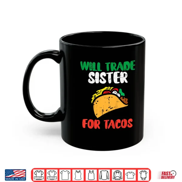 Mug Kids Will Trade Sister For Tacos Toddler Boys Cinco De Mayo Kids Shirt