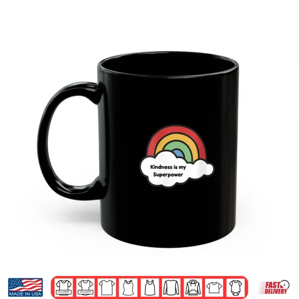 Kindness Is My Superpower Rainbow Teacher Shirt Shirt 3 Mug Kindness is My Superpower Rainbow Teacher Shirt Shirt