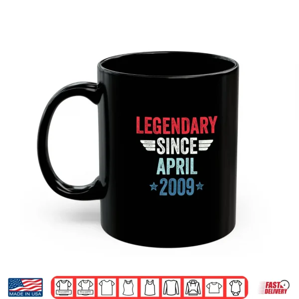Legendary Since April 2009 Shirt 3 Mug Legendary Since April 2009 Shirt