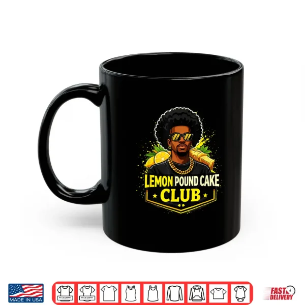 Lemon Pound Cake Club Man With Afro And Sunglasses. Shirt 3 Mug Lemon Pound Cake Club man with Afro and Sunglasses. Shirt