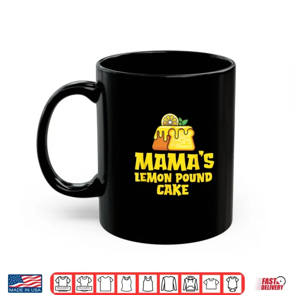 Mug Lemon Pound Cake Mamas Lemon Pound Cake Graphic Shirt