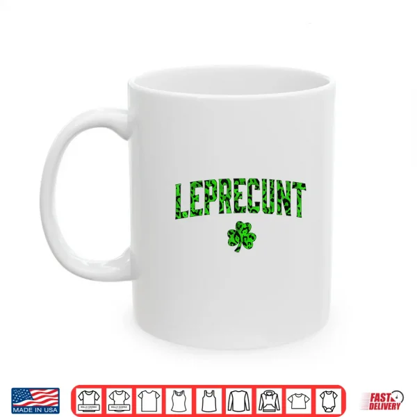 Leprecunt Irish St Patricks Day Funny Shamrock Leopard Shirt 3 Mug Leprecunt Irish St Patricks Day Funny Shamrock Leopard Shirt