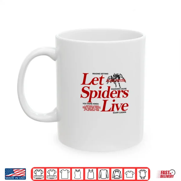 Mug Let Spiders Live Shirt