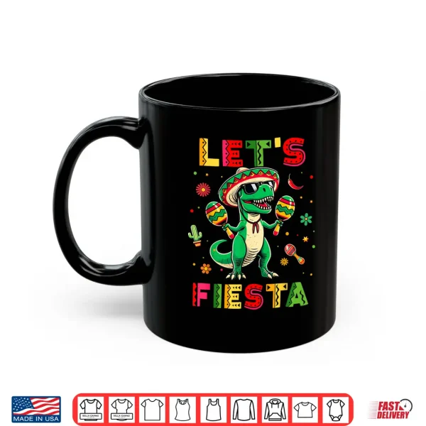 Mug Lets Fiesta Dinosaur Cinco De Mayo Boys Kids Mexican Party Shirt