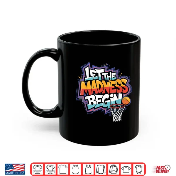Mad March Begin Basketball Graffiti Squad Tournament Shirt 3 Mug Mad March Begin Basketball Graffiti Squad Tournament Shirt