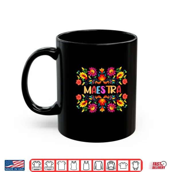 Mug Maestra Cinco De Mayo Spanish Mexican Teacher Shirt