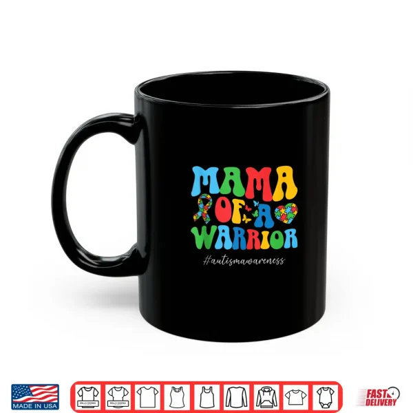 Mama Of A Warrior Autism Awareness Proud Mom Statement Shirt 3 Mug Mama Of A Warrior Autism Awareness Proud Mom Statement Shirt