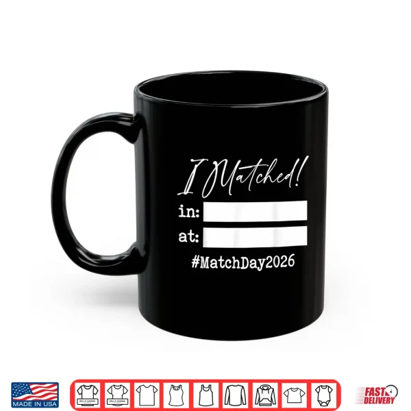 Mug Match Day 2026 Residency Doctor Medical School I Matched Shirt