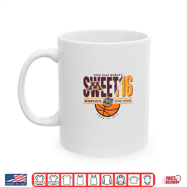 Minnesota Golden Gophers Sweet 16 2026 Women'S Basketball Shirt 3 Mug Minnesota Golden Gophers Sweet 16 2026 Womens Basketball Shirt