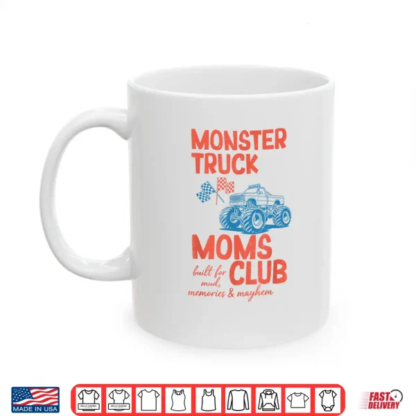 Mug Monster Truck Moms Club Monster Truck Mama Mothers Day Shirt
