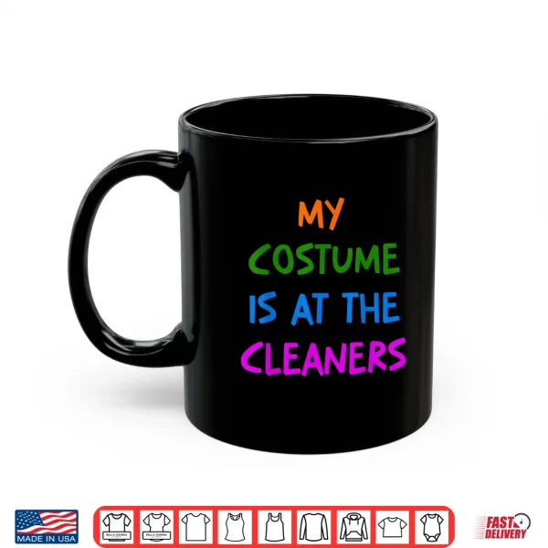 Mug My Costume is At The Cleaners Queen Esther Purim Party Shirt