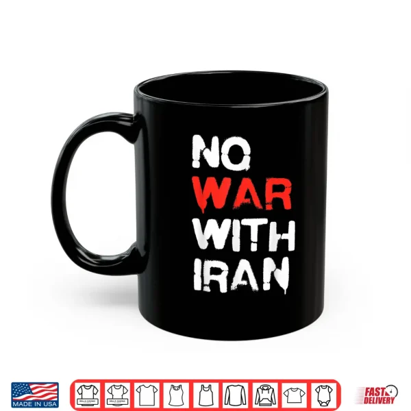Mug NO WAR with Iran Shirt
