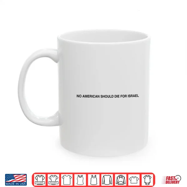 No American Should Die For Israel Statement Shirt 3 Mug No American Should Die For Israel Statement Shirt