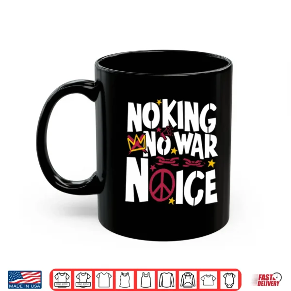 Mug No King No War No ICE Shirt