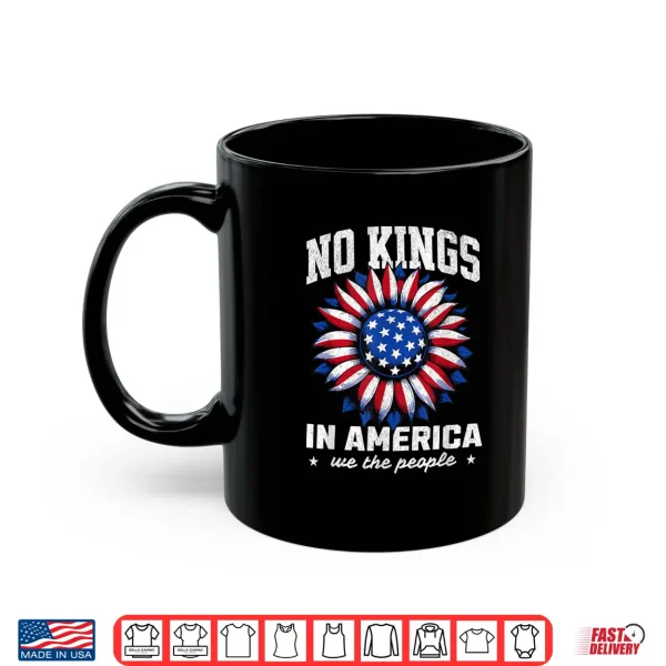 Mug No Kings In America Sunflower Floral Professional Shirt