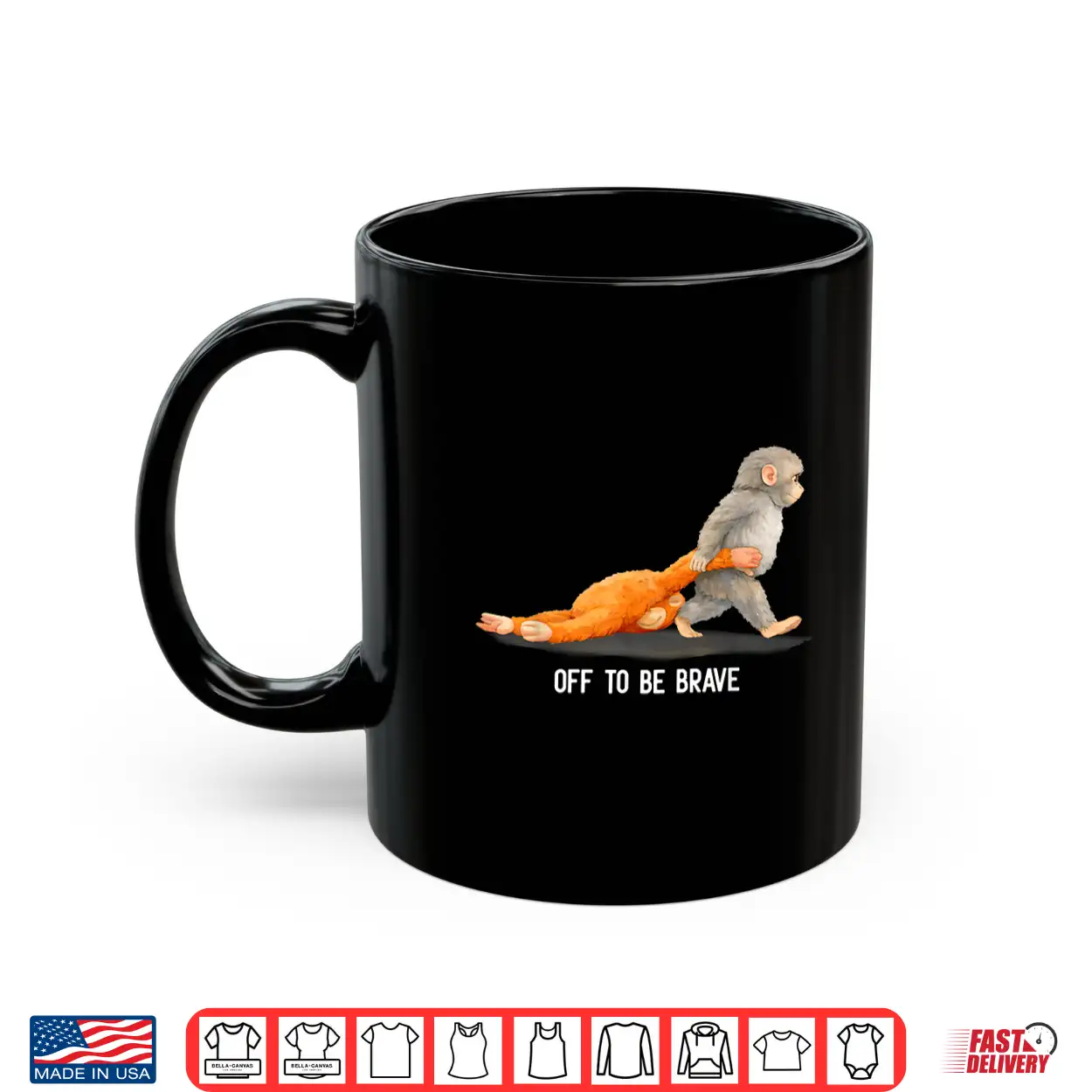 Off To Be Brave Monkey Punch Viral Baby Monkey Plush Meme Shirt Off To Be Brave Monkey Punch Viral Baby Monkey Plush Meme Shirt