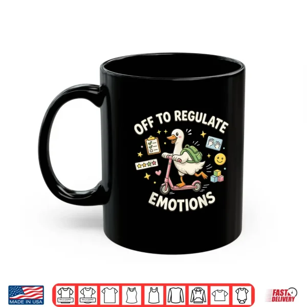 Mug Off to Regulate Emotions Funny Goose ABA Therapy Therapist Shirt
