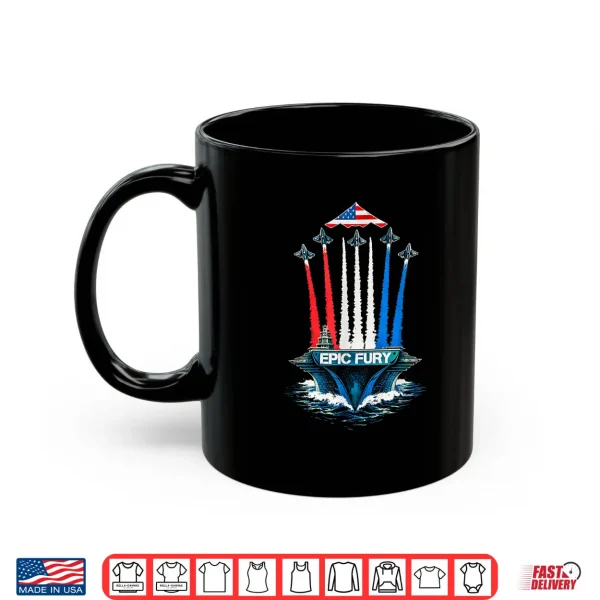 Mug Operation Epic Fury Flag 2026 Women Men Epic Fury Men Women Shirt