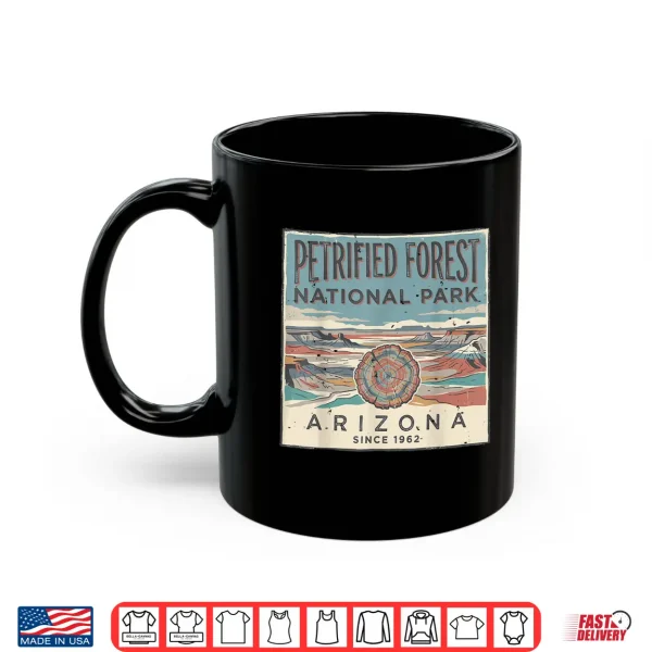 Mug Petrified Forest Arizona National Park Outdoors Nature Tee Shirt