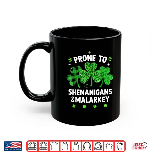 Mug Prone to Shenanigans and Malarkey Funny St Patricks Day Boys Shirt