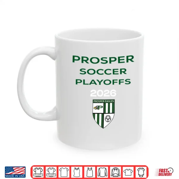 Mug Prosper Soccer Playoffs 2026 Prosper Eagles Shirt