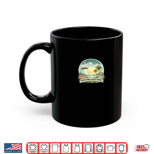 Mug Question Everything Conspiracy Theory UFO Florida Beach Premium Tri Blend Shirt