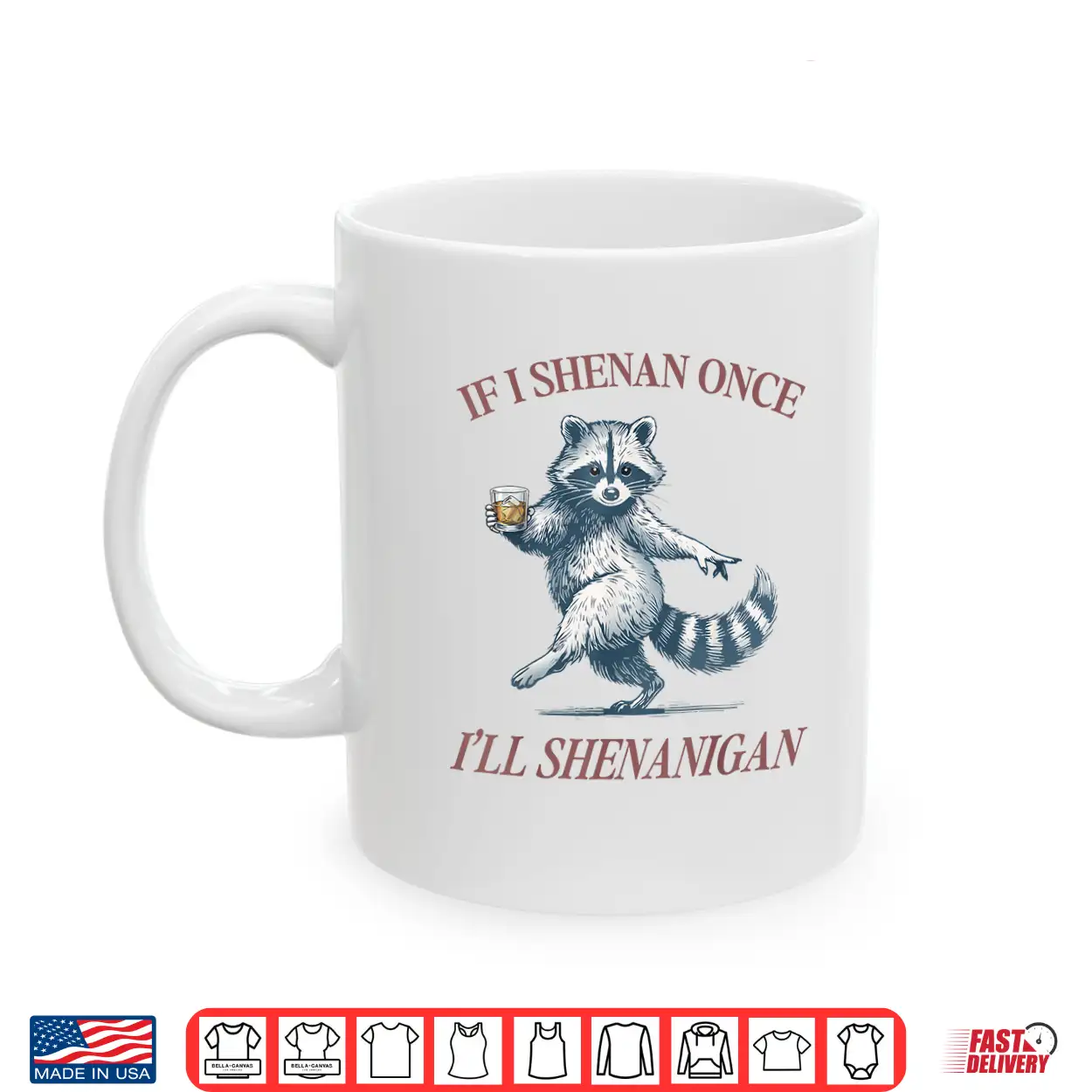 Raccoon If I Shenan Once I’Ll Shenanigan Funny Men Women Shirt Raccoon If I Shenan Once I’Ll Shenanigan Funny Men Women Shirt