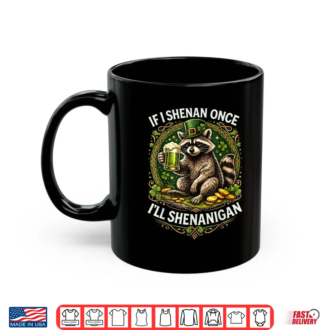 Raccoon If I Shenan Once I’Ll Shenanigan St Patricks Day Shirt Raccoon If I Shenan Once I’Ll Shenanigan St Patricks Day Shirt