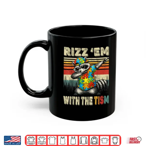 Mug Rizz Em With The Tism Autism Awareness Day Raccoon Shirt