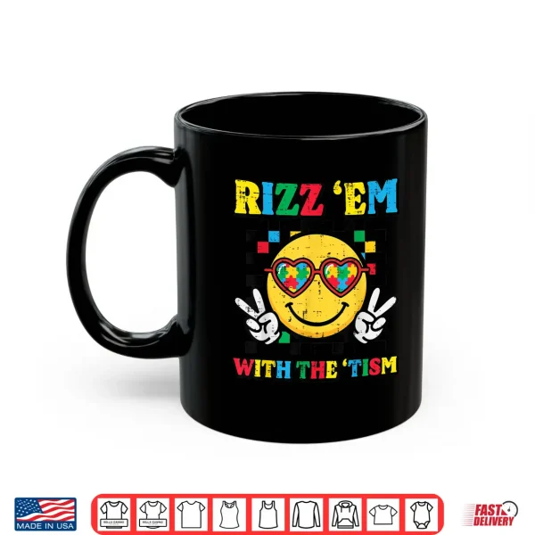 Mug Rizz Em With The Tism Smile Autism Meme Modern Humor Shirt