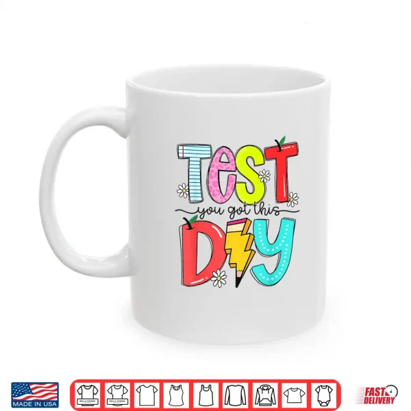 Rock State The Test Day You Got This School Teacher Student Shirt 3 Mug Rock State The Test Day You Got This School Teacher Student Shirt