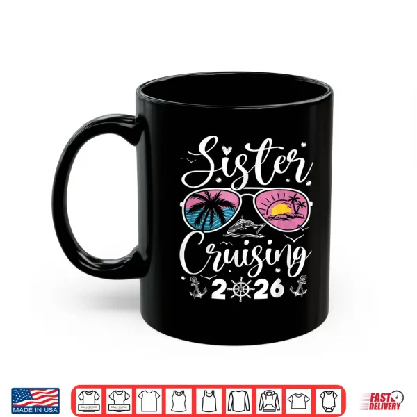 Sister Cruising 2026 Shirt 3 Mug Sister Cruising 2026 Shirt