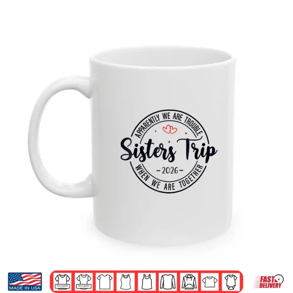 Sisters Trip 2026 Womens Weekend Cruise Vacation Matching Shirt 3 Mug Sisters Trip 2026 Womens Weekend Cruise Vacation Matching Shirt